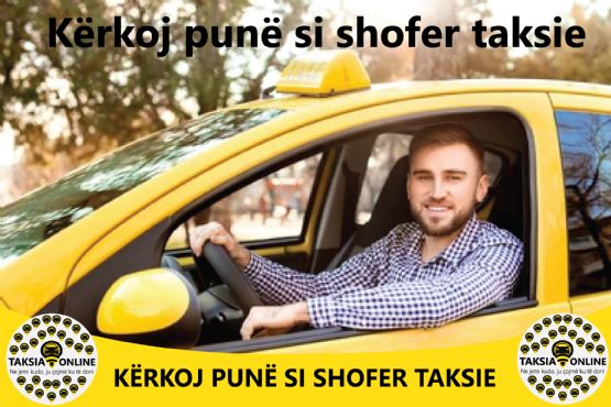Kerkoj pune si shofer taksie ne Tirane